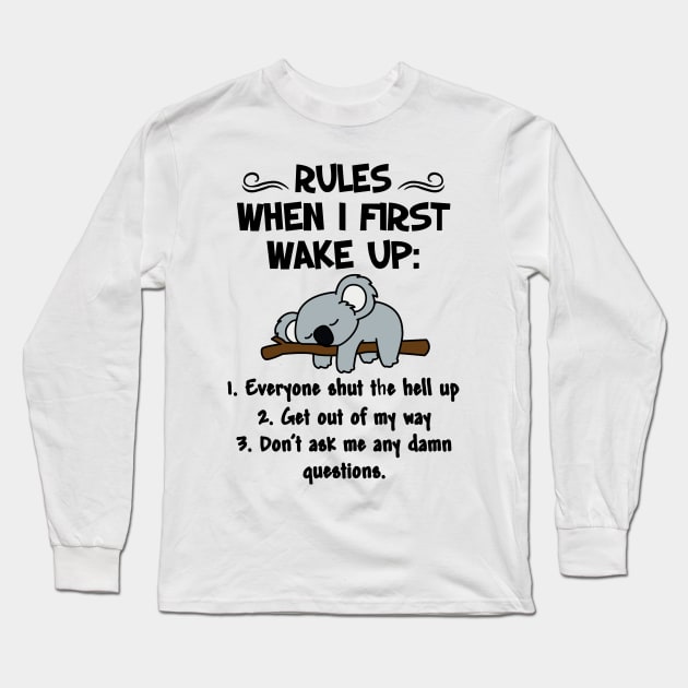 RULES WHEN I  FIRST WAKE UP Long Sleeve T-Shirt by JeanettVeal